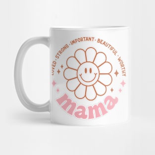 Loved Strong Important Beautiful Worthy Mama Gift Mug